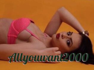 Allyouwant2000