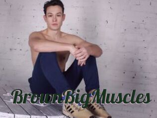BrownBigMuscles