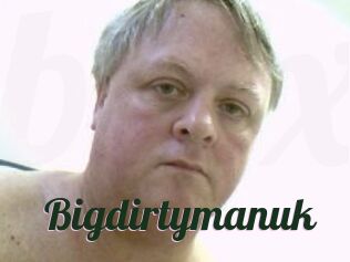 Bigdirtymanuk