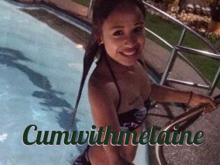 Cumwithmelaine