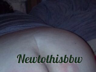 Newtothisbbw
