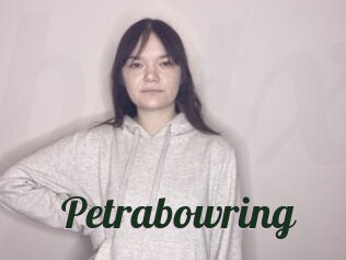 Petrabowring