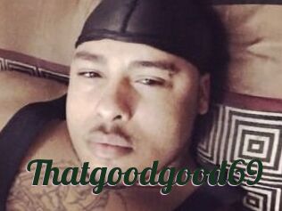Thatgoodgood69