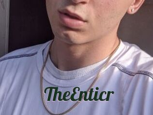TheEnticr
