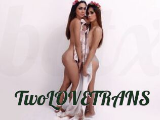TwoLOVETRANS