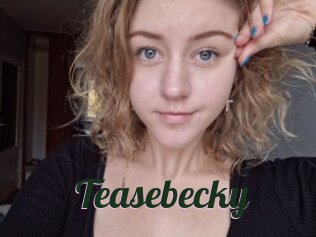 Teasebecky