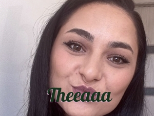 Theeaaa
